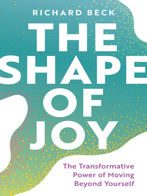 Title details for The Shape of Joy by Richard Beck - Available